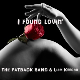 THE FATBACK BAND & LIAM KEEGAN - I FOUND LOVIN'